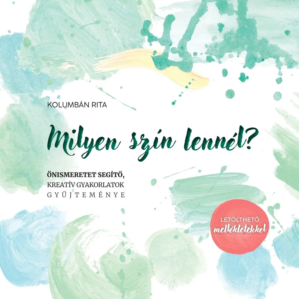 Milyen szín lennél? Önismeretet segítő, kreatív gyakorlatok gyűjteménye – borító